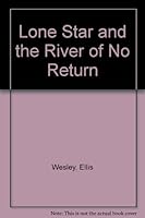 Lone star and the river of no. 135 0515112399 Book Cover