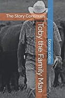 Toby the Family Man: The Story Continues 1073620050 Book Cover