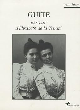 Paperback Guite: La soeur d'Elisabeth de la Trinité [French] Book
