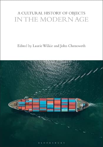 A Cultural History of Objects in the Modern Age (Cultural Histories)