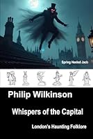 Whispers of the Capital: London's Haunting Folklore (Whispers - Folklore of the British Isles) B0F62N7FLF Book Cover