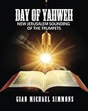 Day of Yahweh: New Jerusalem Sounding of the Trumpets