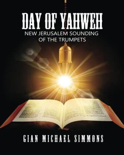 Day of Yahweh: New Jerusalem Sounding of the Trumpets