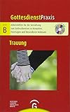 wie besprochen  Trauung: Mit CD-ROM (Gottesdienstpraxis Serie B, Band 0)