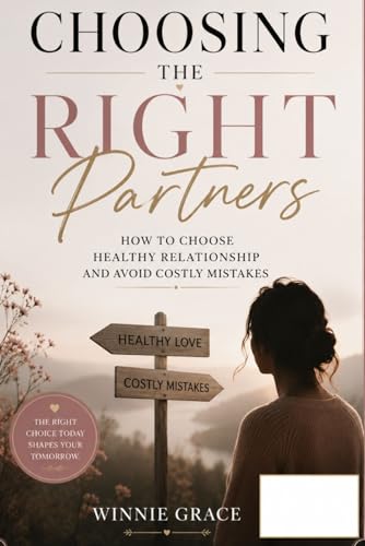Choosing The Right Partner: How to recognize a healthy relationship