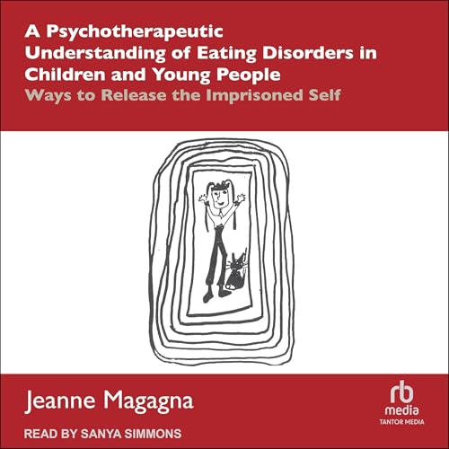 A Psychotherapeutic Understanding of Eating Disorders in Children and Young People by Jeanne Magagna episode artwork