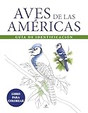 Aves de las Américas: Guía de Identificación: 2 (Libro para Colorear)