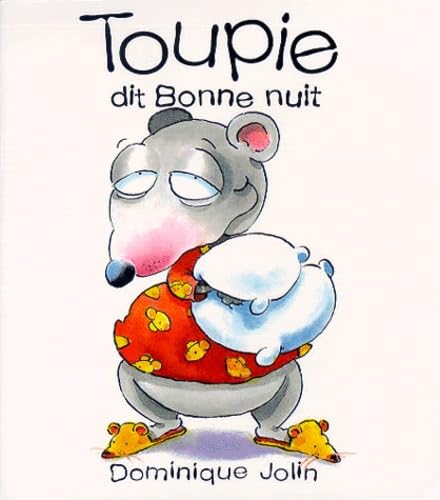 TOUPIE DIT BONNE NUIT Jolin, Dominique and Primeau, Diane