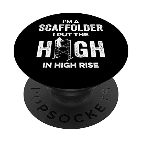 I'm A Scaffolder, I Put The 'High' In High Rise Andamio PopSockets PopGrip Intercambiable