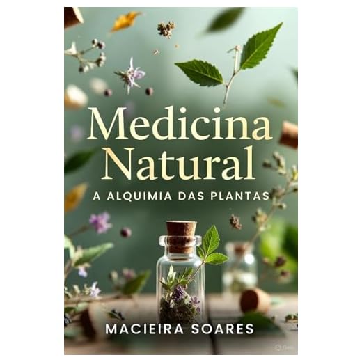 Medicina natural: A alquimia das plantas. : A cura pela natureza