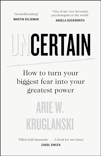 Uncertain: How to Turn Your Biggest Fear into Your Greatest Power