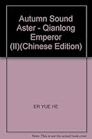 Autumn Sound Aster - Qianlong Emperor (II) 780623232X Book Cover