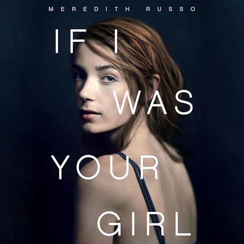 Enjoy If I Was Your Girl from Meredith Russo