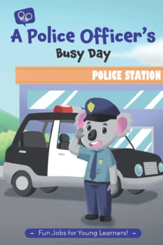 A Police Officer's Busy Day: Community Helpers - You Can