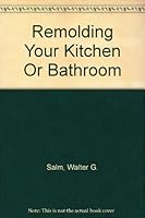 Remodeling Your Kitchen or Bathroom B002C3VQV0 Book Cover