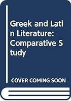 Greek and Latin Literature: Comparative Study 0416114806 Book Cover