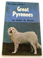 How to Raise and Train a Great Pyrenees 0876663110 Book Cover