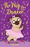 The Pug who wanted to be a Dancer