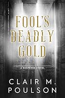 Fool's Deadly Gold 1524409952 Book Cover