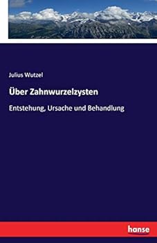 Paperback Über Zahnwurzelzysten: Entstehung, Ursache und Behandlung [German] Book