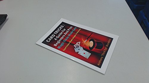 Image of Card Tricks : A Guide For Beginners And Pros Magic Tricks Made Easy: Card Tricks Made Simple In One Day