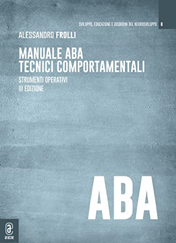 Manuale ABA tecnici comportamentali. Strumenti operativ
