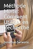  Méthode Mixte: Comment Utiliser en Recherche
