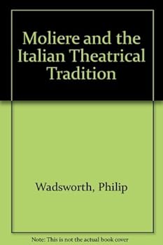 Moliere and the Italian Theatrical Tradition