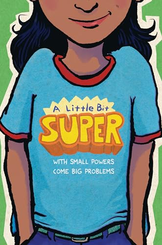 Image of A Little Bit Super: With Small Powers Come Big Problems