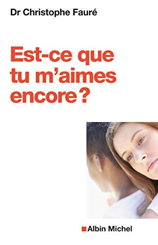 Est-ce que tu m'aimes encore ?: Se reconstruire après l'infidélité (A.M. COMM.FACE) (French Editi Est-ce que tu m'aimes encore ?: Se reconstruire après l'infidélité (A.M. COMM.FACE) (French Editi