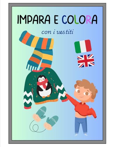 Impara e colora con i vestiti: Libro da colorare educativo e bilingue per bambini