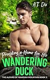 Providing a Home for His Wandering Duck (The Alphas of Maadiah Mountain)