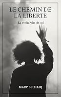 Le Chemin de la liberté: La Recherche de soi (French Edition) B0FDW54SKX Book Cover