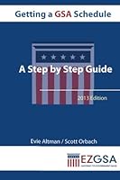 Getting a GSA Schedule: A Step by Step Guide, 2013 Edition 148196027X Book Cover