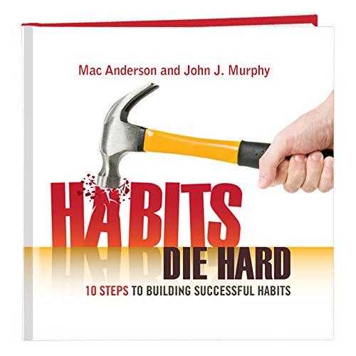 Franklin Covey Habits Die Hard by Mac Anderson & John J. Murphy by Simple Truths