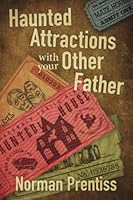 Haunted Attractions With Your Other Father 1587678276 Book Cover