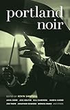 Portland Noir (Akashic Noir)