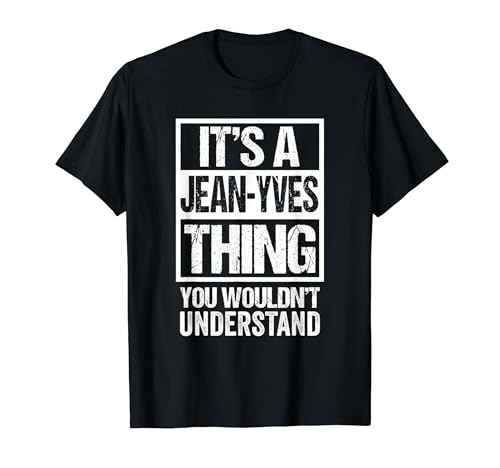 It's A Jean-Yves Thing You Wouldn't Understand First Name T�V���c