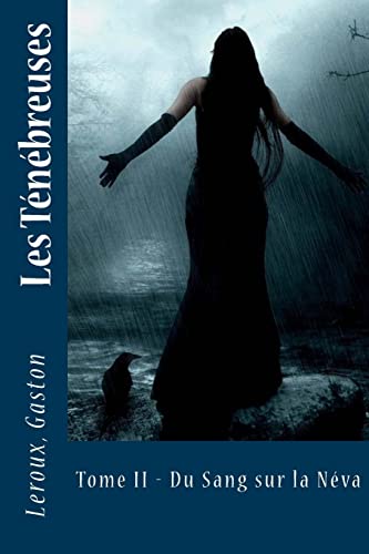 Les Ténébreuses: Tome II - Du Sang sur la Néva (French Edition)