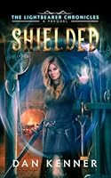 Shielded: The Lightbearer Chronicles: A Prequel 195814200X Book Cover