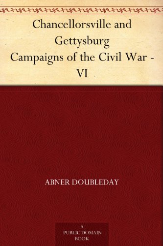 Chancellorsville And Gettysburg Campaigns Of The Civil War - Vi #TOP21