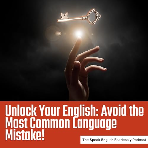 Unlock Your English: Avoid the Most Common Language Mistake! Podcast Por  arte de portada
