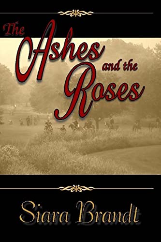 The Ashes and the Roses: A Novel of the Civil War