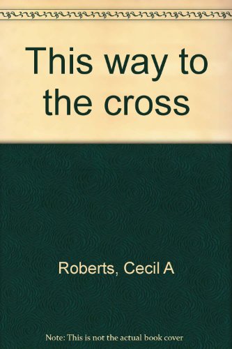 This Way to the Cross B0007EOEGK Book Cover