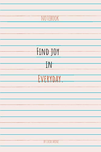 Notebook: Find Joy in Everyday (Inspirational quotes)