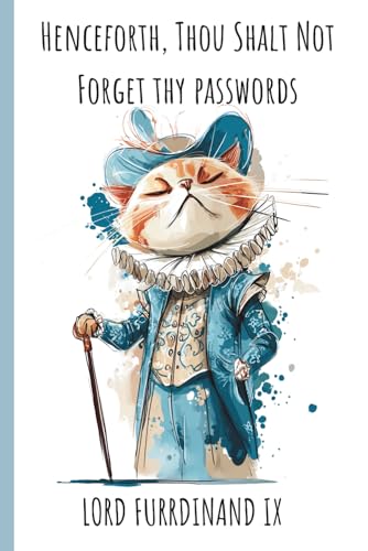 Henceforth, Thou Shalt Not Forget Thy Passwords: Alphabetical Password Book.