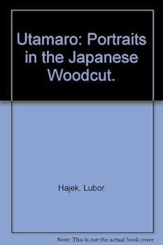 Utamaro: Portraits in the Japanese Woodcut