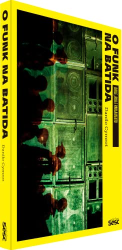 O funk na batida: Baile, rua e parlamento