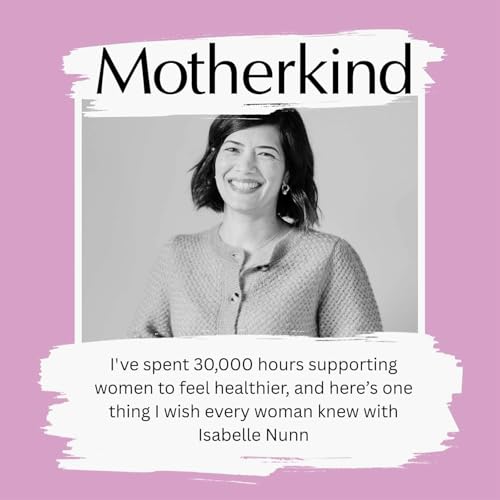Page de couverture de I've spent 30,000 hours supporting women to feel healthier, and here’s one thing I wish every woman knew...