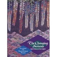 The Changing Seasons: Quilt Patterns from Japan (Dutton Studio Book) 0525934383 Book Cover